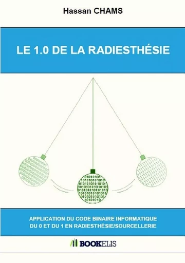 LE 1.0 DE LA RADIESTHÉSIE - Hassan CHAMS - BOOKELIS