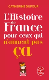 L'Histoire de France pour ceux qui n'aiment pas ça