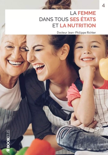 LA FEMME DANS TOUS SES ÉTATS ET LA NUTRITION - Jean-Philippe Richter - BOOKELIS