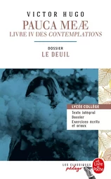 Pauca Meae (Les Contemplations - Livre IV) (Edition pédagogique)