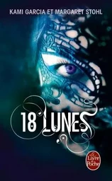 18 lunes (Sublimes créatures, Tome 3)