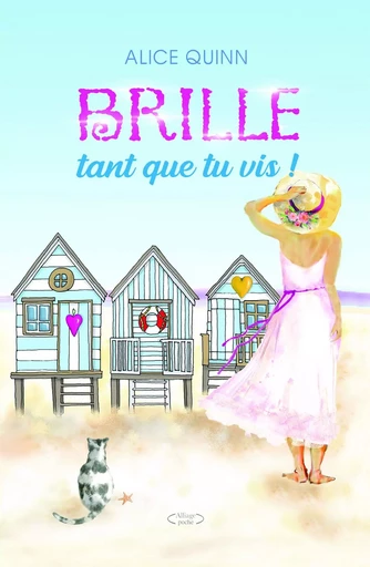 BRILLE, TANT QUE TU VIS ! - Alice Quinn - BOOKELIS