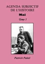 Agenda Subjectif de l'Histoire - TOME 5 : Mai