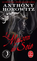 La Maison de soie (Le Nouveau Sherlock Holmes)