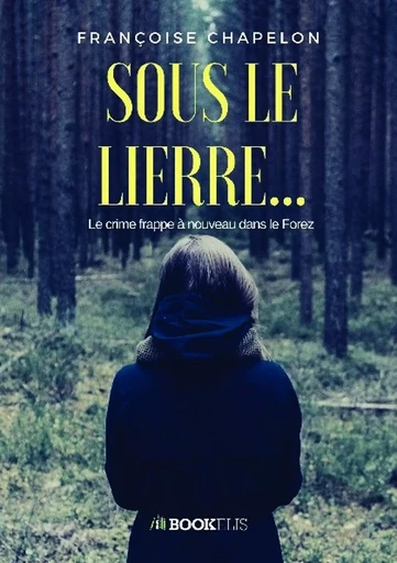 Sous le lierre... - Françoise Chapelon - BOOKELIS