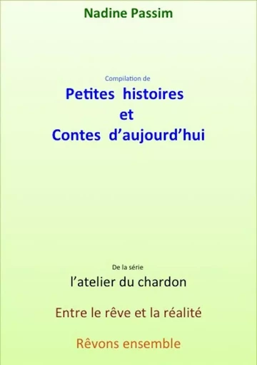 01 09 Petites  histoires  et Contes  d’aujourd’hui - Nadine Passim - NADINE PASSIM