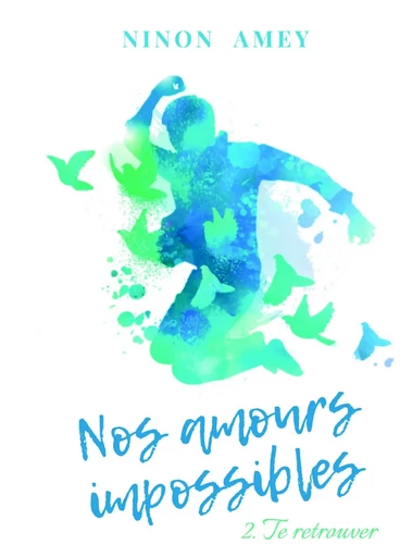 Nos amours impossibles - Ninon AMEY - BOOKELIS