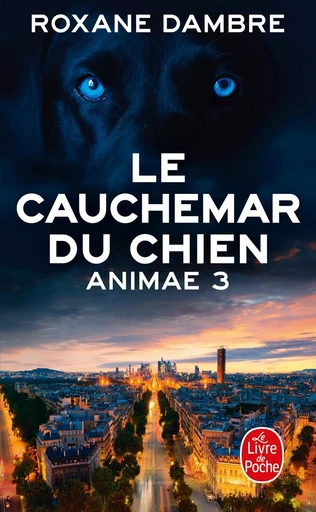 Le Cauchemar du chien (Animae, Tome 3) - Roxane Dambre - LGF