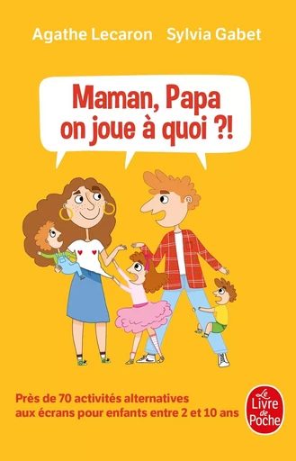 Maman, Papa, on joue à quoi ? - Agathe Lecaron, Sylvia Gabet - LGF