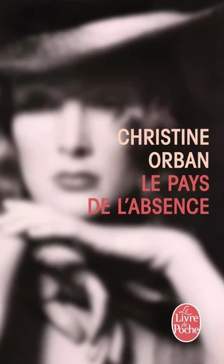 Le Pays de l'absence - Christine Orban - LGF