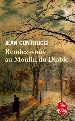 Rendez-vous au Moulin du Diable - Jean Contrucci - LGF