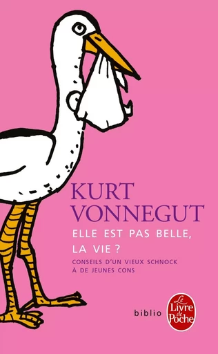 Elle est pas belle, la vie ? - Kurt Vonnegut - LGF