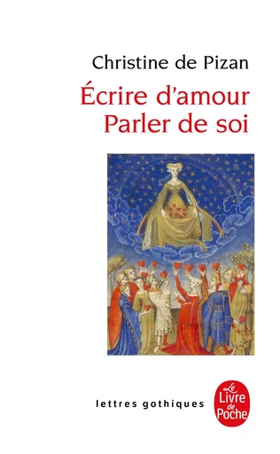 Ecrire d'amour, parler de soi - Christine dePizan - LGF