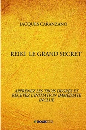 REIKI  LE GRAND SECRET