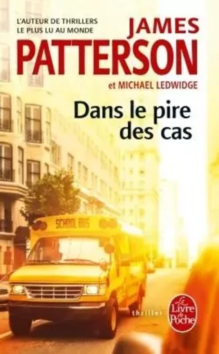 Dans le pire des cas - James Patterson, Michael Ledwidge - LGF