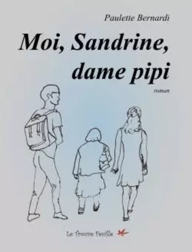 Moi, Sandrine, dame pipi - Paulette Bernardi - BOOKELIS