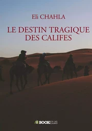 LE DESTIN TRAGIQUE DES CALIFES