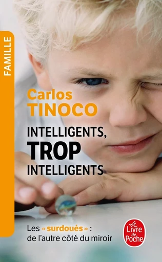 Intelligents, trop intelligents - Les Surdoués, de l'autre côté du miroir - Carlos Tinoco - LGF