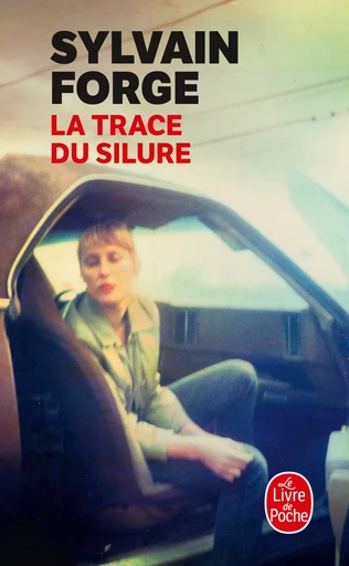 La Trace du silure - Sylvain Forge - LGF