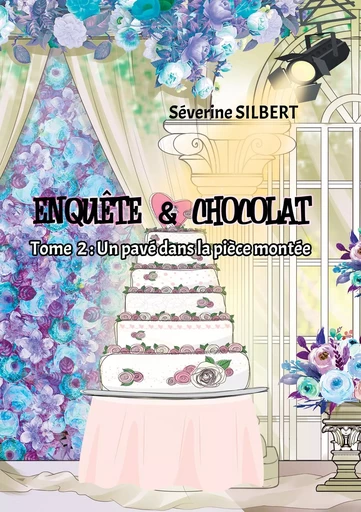 Enquête et chocolat - Séverine SILBERT - BOOKELIS