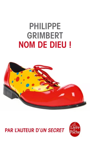 Nom de Dieu ! - Philippe Grimbert - LGF