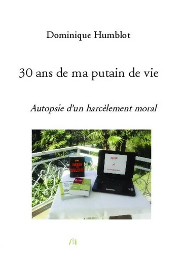 30 ans de ma putain de vie - Dominique Humblot - BOOKELIS