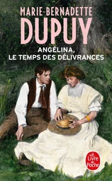 Le Temps des délivrances (Angélina, Tome 2)