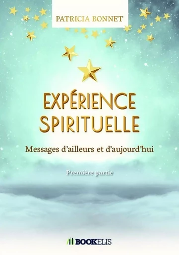 Expérience spirituelle - Patricia Bonnet - BOOKELIS