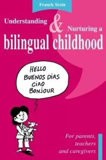 Understanding and nurturing a bilingual childhood - Franck Scola - BOOKELIS