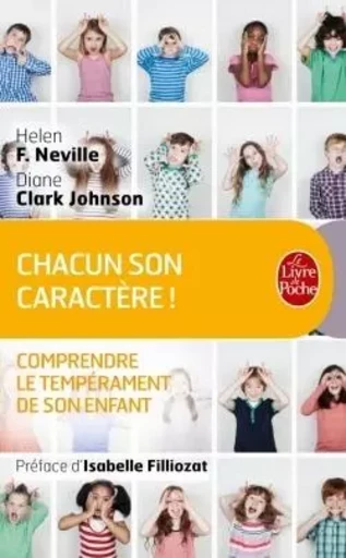 Chacun son caractère, comprendre le tempérament de son enfant - Helen F. Neville, Diane Clark Johnson - LGF