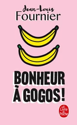 Bonheur à gogos