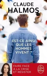 Est-ce ainsi que les hommes vivent ?