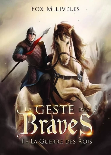 La Geste des Braves - Fox Miliveles - BOOKELIS