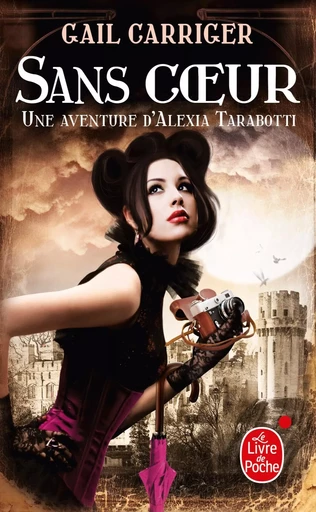 Sans coeur (Le Protectorat de l'ombrelle, Tome 4) - Gail Carriger - LGF