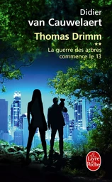 La guerre des arbres commence le 13 (Thomas Drimm tome 2)