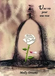 Une vie pour une rose