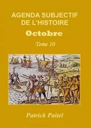 Agenda Subjectif de l'Histoire T.10 Octobre