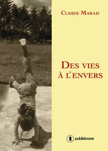 Des vies à l'envers - roman -  - PUBLISHROOM