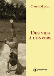 Des vies à l'envers - roman