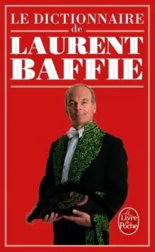 Le Dictionnaire de Laurent Baffie - Laurent Baffie - LGF