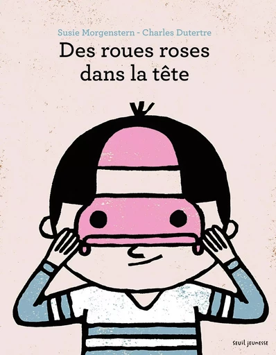 Des roues roses dans la tête - Susie Morgenstern - SEUIL JEUNESSE