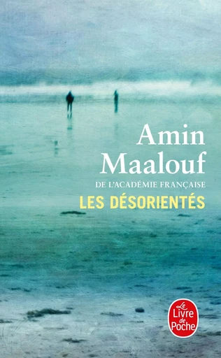 Les Désorientés - Amin Maalouf - LGF