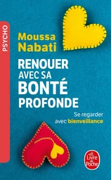 Renouer avec sa bonté profonde