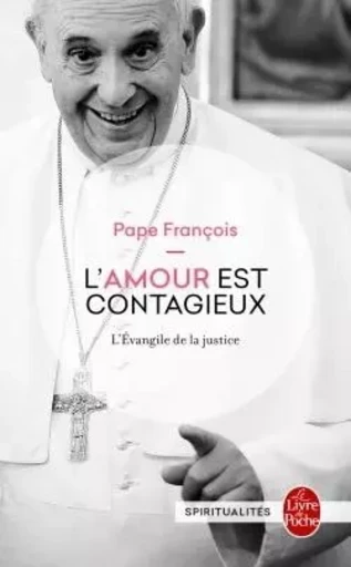 L'amour est contagieux - Pape François - LGF