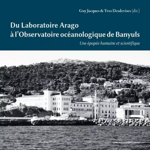 Banyuls-sur-mer : du laboratoire à l'observatoire - Guy Jacques, Yves Desdevises - SUP