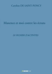 Maxence et moi contre les écrans