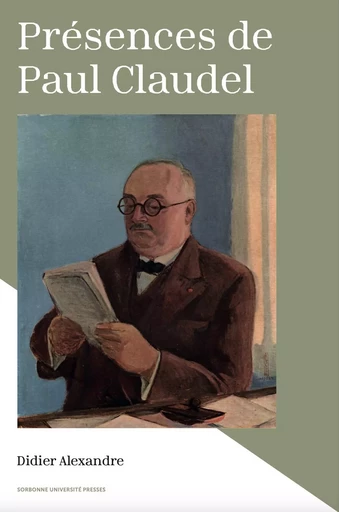 Présences de Paul Claudel -  Alexandre Didier - SUP