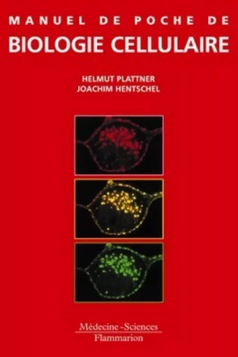 Manuel de poche de biologie cellulaire - Joachim HENTSCHEL, Helmut PLATTNER - MEDECINE SCIENC