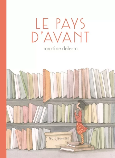 Le Pays d'avant - Martine DELERM - SEUIL JEUNESSE