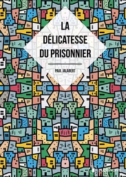 La délicatesse du prisonnier - roman